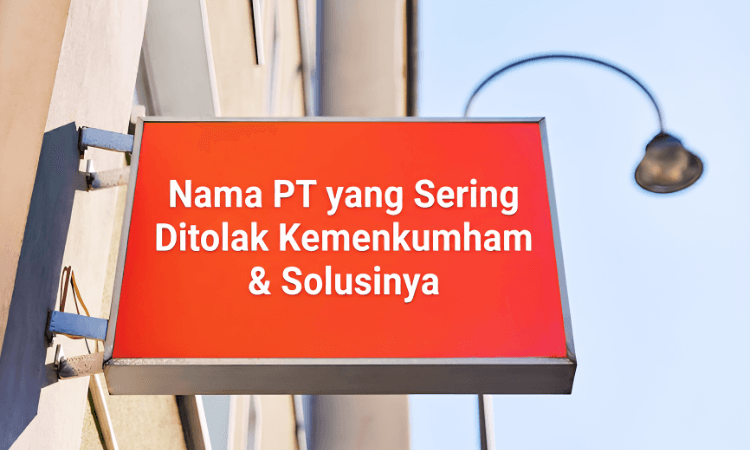 Nama PT yang Sering Ditolak Kemenkumham Ruang Solusi Nusantara